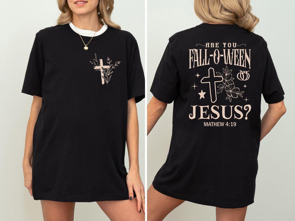 Falloween Jesus Tshirt, Are You Fall-O-Ween Shirt, Gifts For Christian, Bible Mathew Front and Back Sweatshirt, Halloween Religious  Tee