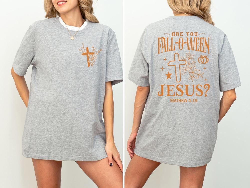 Falloween Jesus Tshirt, Are You Fall-O-Ween Shirt, Gifts For Christian, Bible Mathew Front and Back Sweatshirt, Halloween Religious  Tee