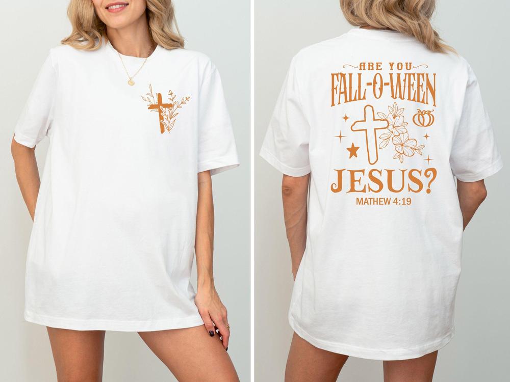 Falloween Jesus Tshirt, Are You Fall-O-Ween Shirt, Gifts For Christian, Bible Mathew Front and Back Sweatshirt, Halloween Religious  Tee