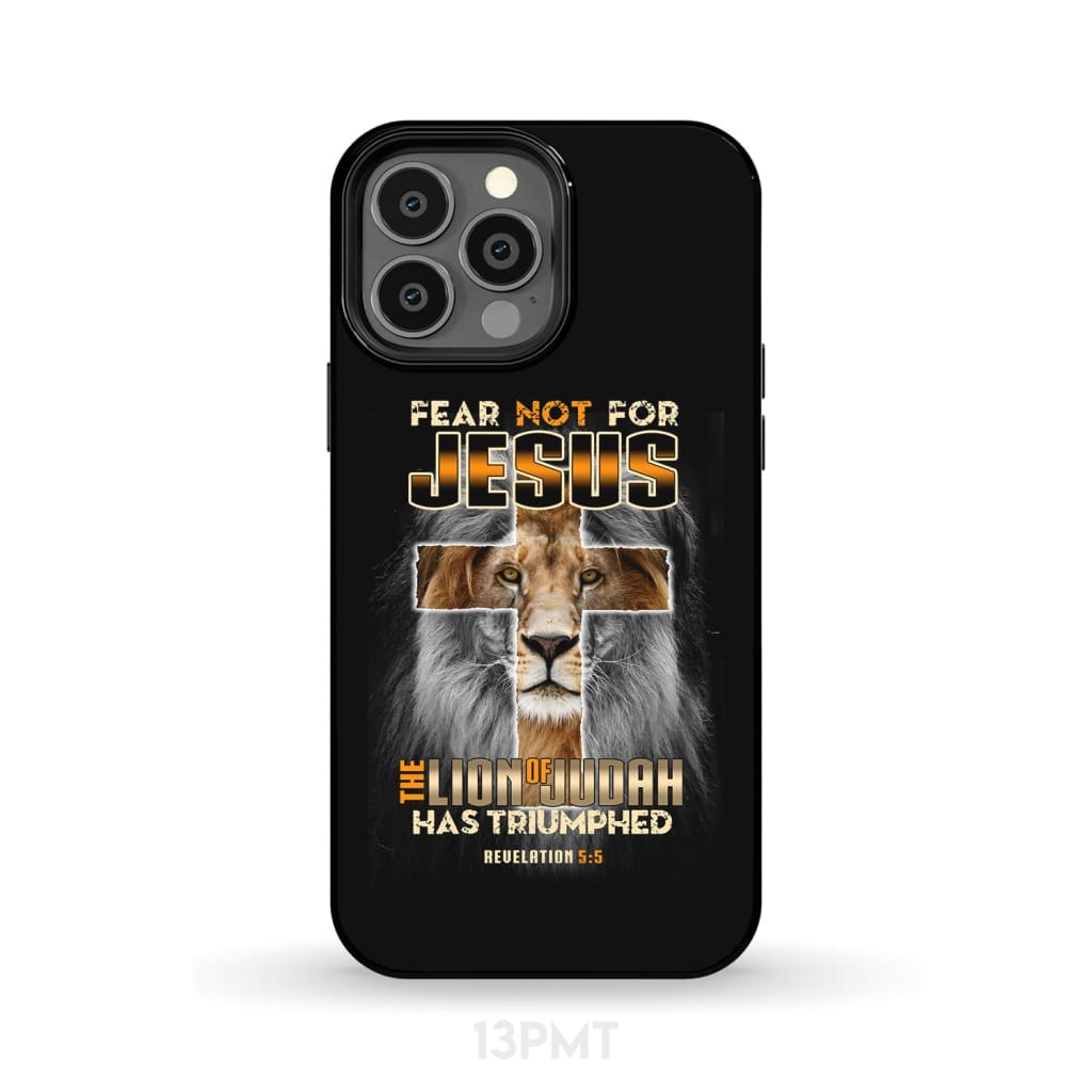 Fear Not For Jesus The Lion Of Judah Has Triumphed Revelation 55 Phone Case - Bible Verse Phone Cases Samsung