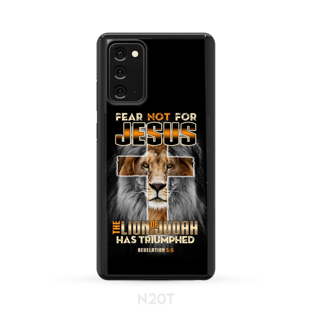 Fear Not For Jesus The Lion Of Judah Has Triumphed Revelation 55 Phone Case - Bible Verse Phone Cases Samsung