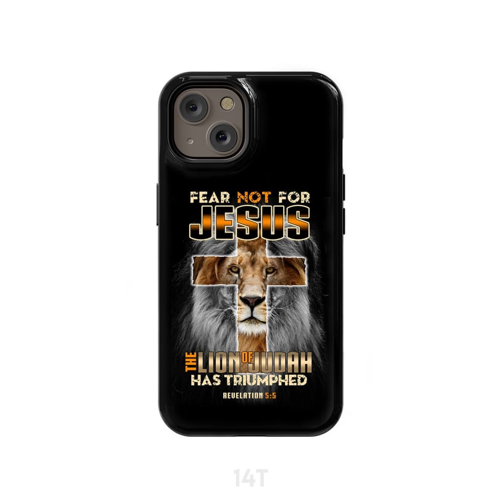 Fear Not For Jesus The Lion Of Judah Has Triumphed Revelation 55 Phone Case - Bible Verse Phone Cases Samsung