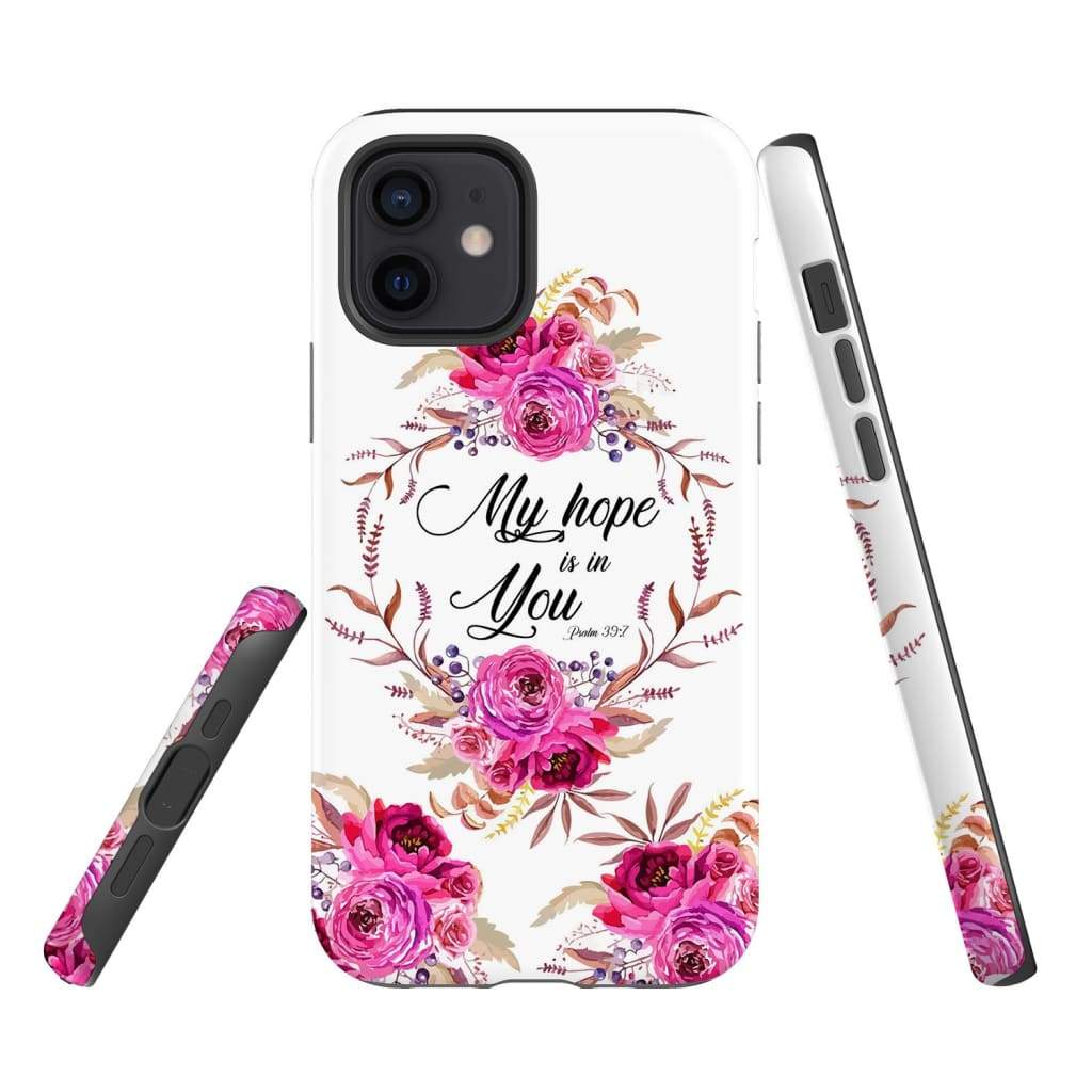 Floral - My Hope Is In You Psalm 397 Bible Verse Phone Case - Bible Verse Phone Cases Samsung