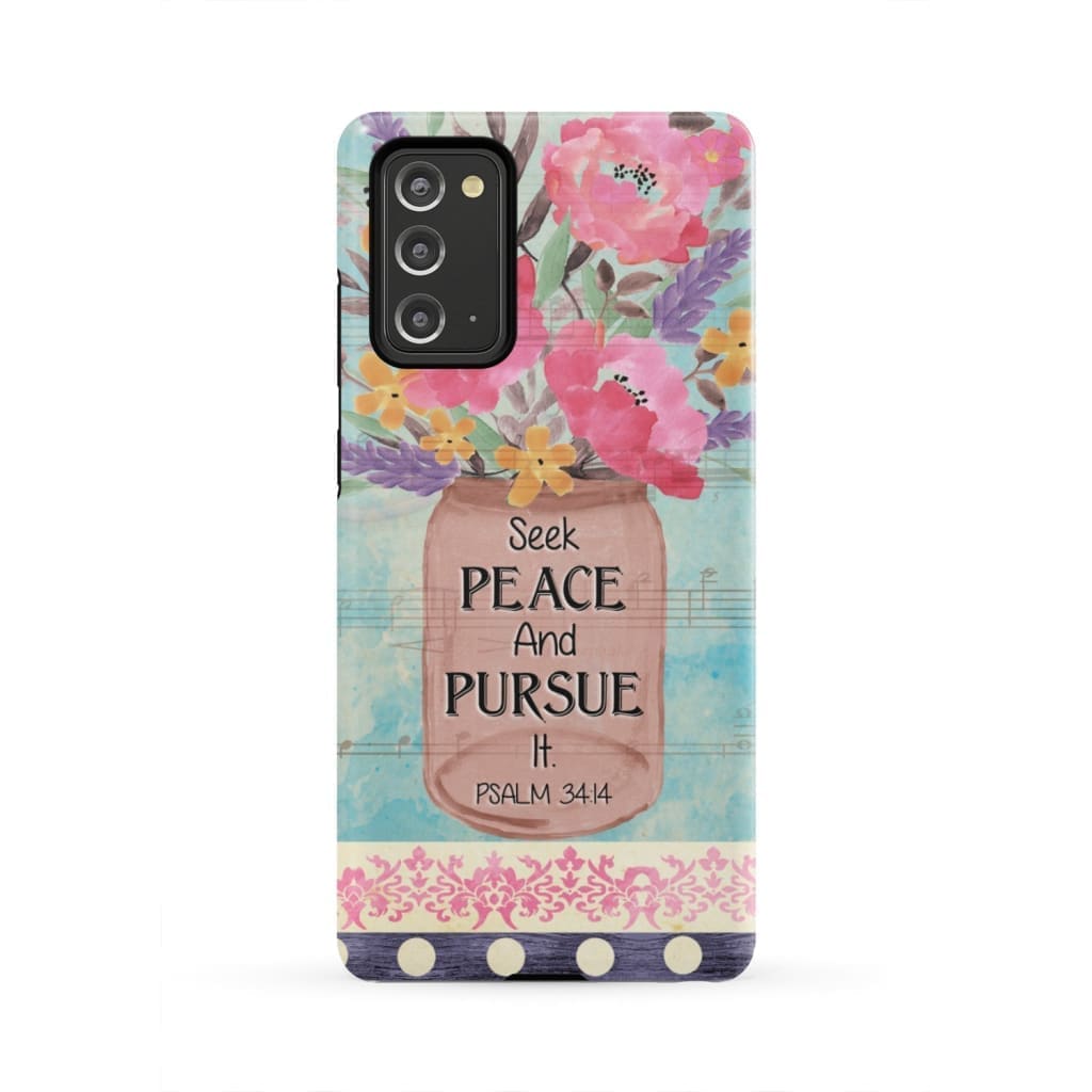 Floral - Seek Peace And Pursue It Psalm 3414 Bible Verse Phone Case - Bible Verse Phone Cases Samsung