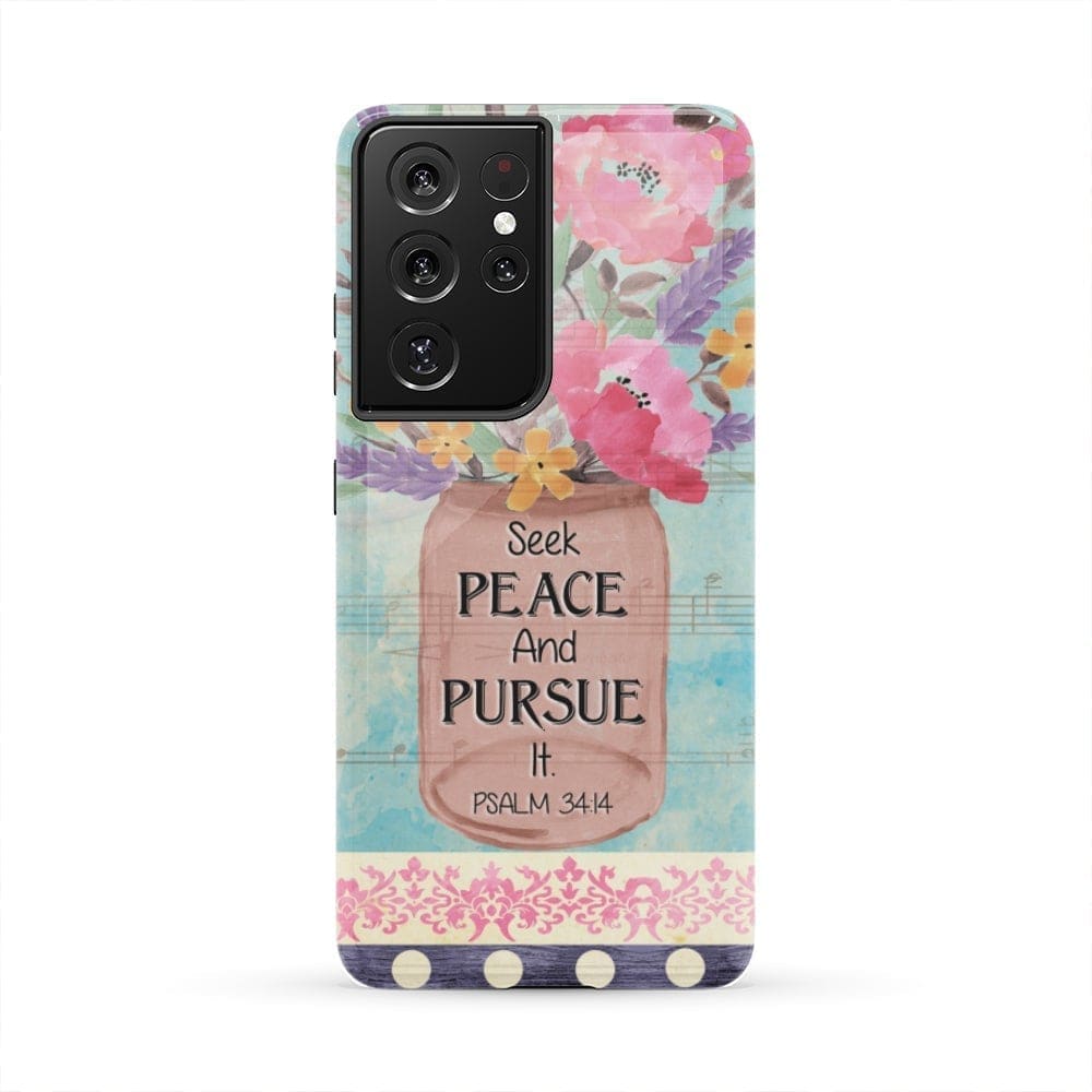 Floral - Seek Peace And Pursue It Psalm 3414 Bible Verse Phone Case - Bible Verse Phone Cases Samsung