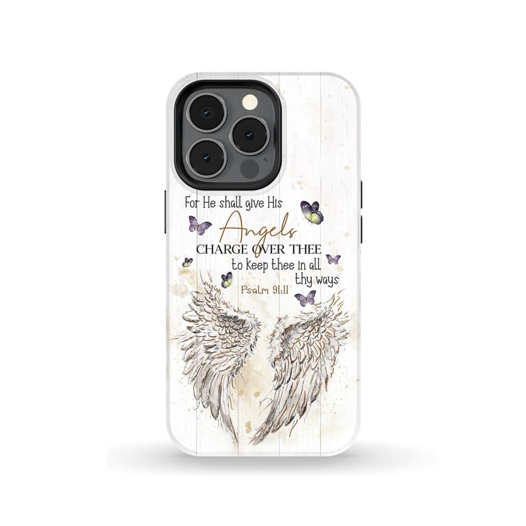 For He Shall Give His Angels Charge Over Thee Psalm 9111 Kjv Bible Verse Phone Case - Bible Verse Phone Cases Samsung