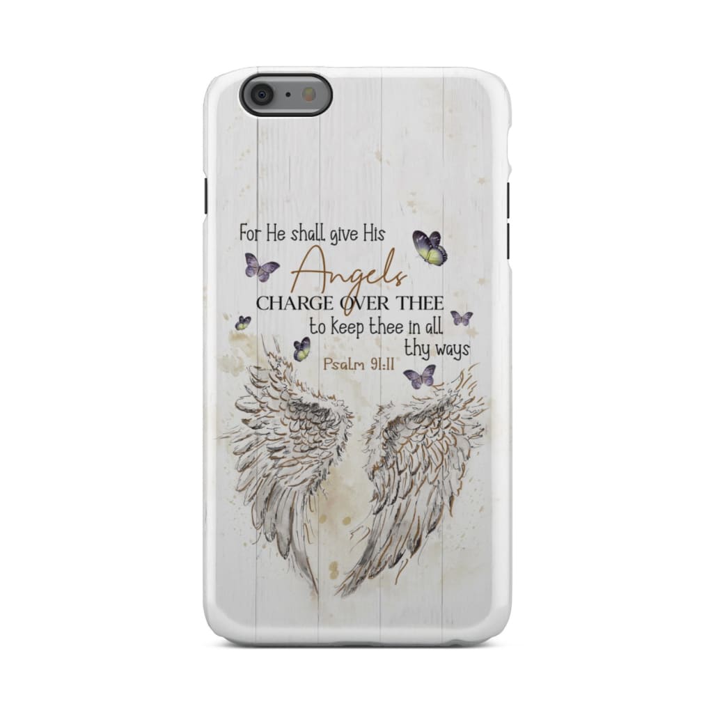 For He Shall Give His Angels Charge Over Thee Psalm 9111 Kjv Bible Verse Phone Case - Bible Verse Phone Cases Samsung