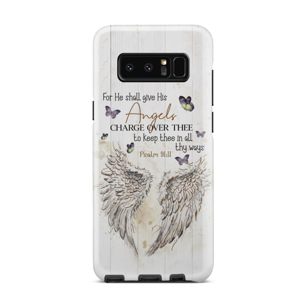 For He Shall Give His Angels Charge Over Thee Psalm 9111 Kjv Bible Verse Phone Case - Bible Verse Phone Cases Samsung