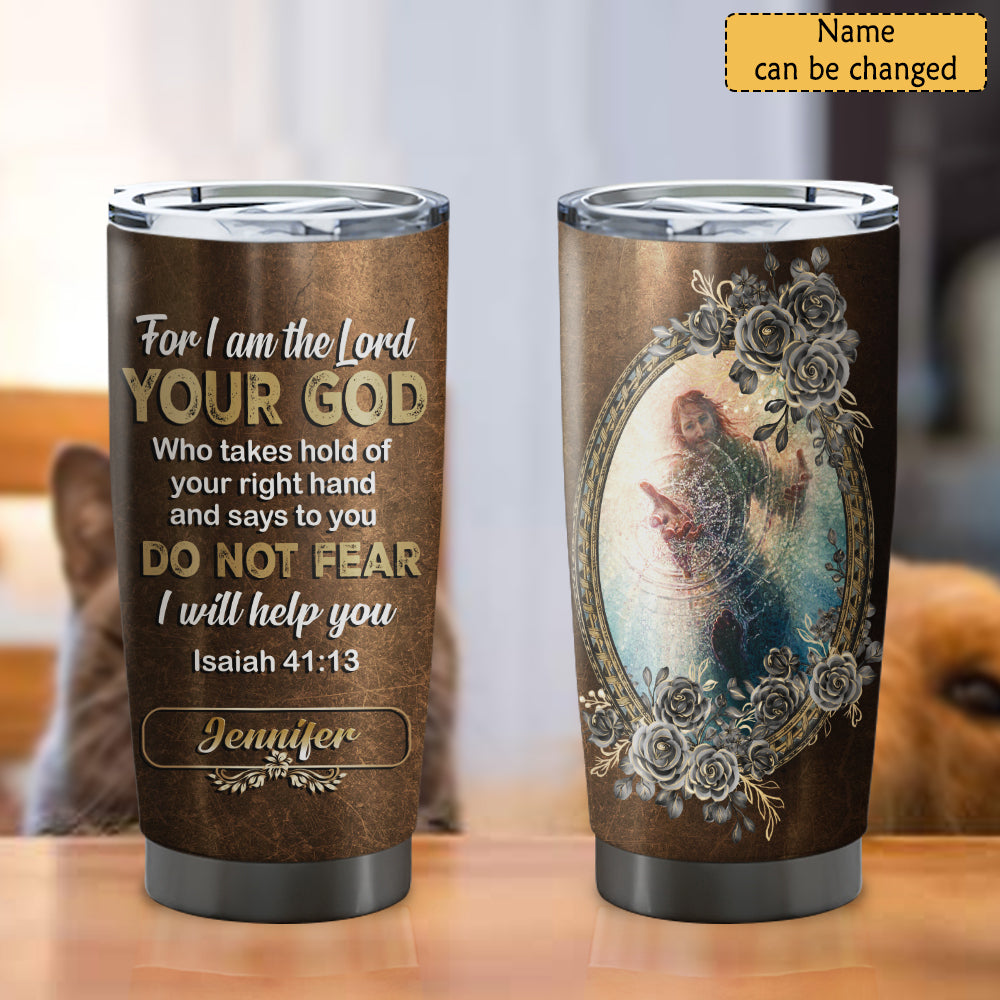 For I Am The Lord Your God - Personalized Tumbler - Stainless Steel Tumbler - 20oz Tumbler - Tumbler For Cold Drinks