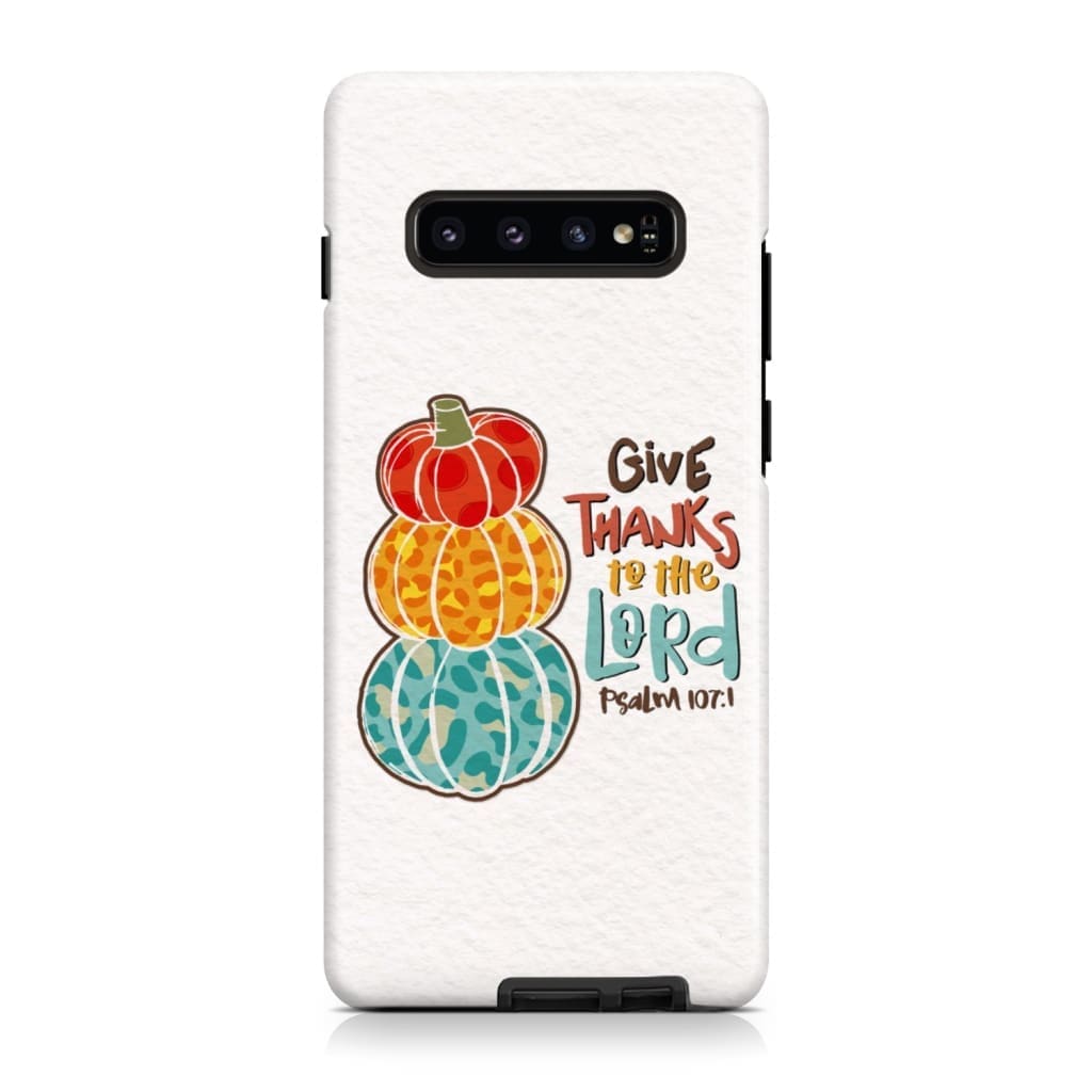 Give Thanks To The Lord Psalm 1071 Thanksgiving Phone Case - Bible Verse Phone Cases Samsung