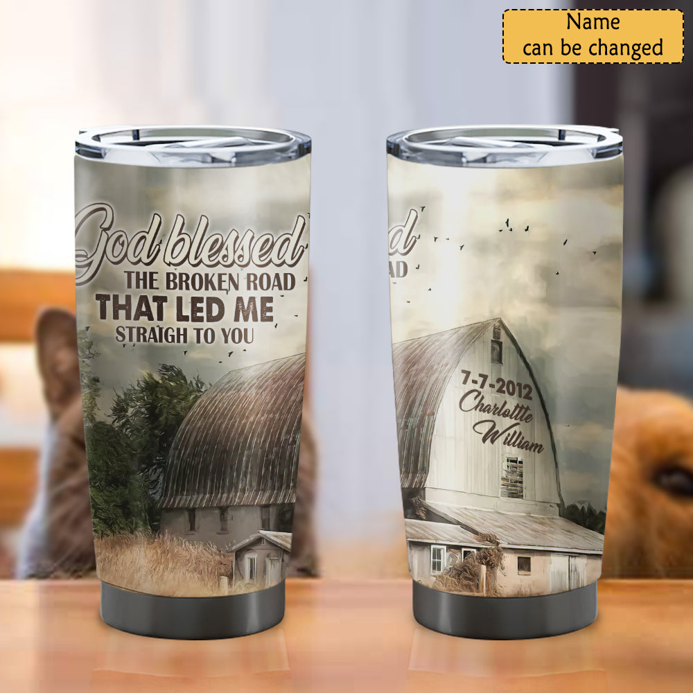 God Blenssed The Broken Road - Personalized Tumbler - Stainless Steel Tumbler - 20oz Tumbler - Tumbler For Cold Drinks