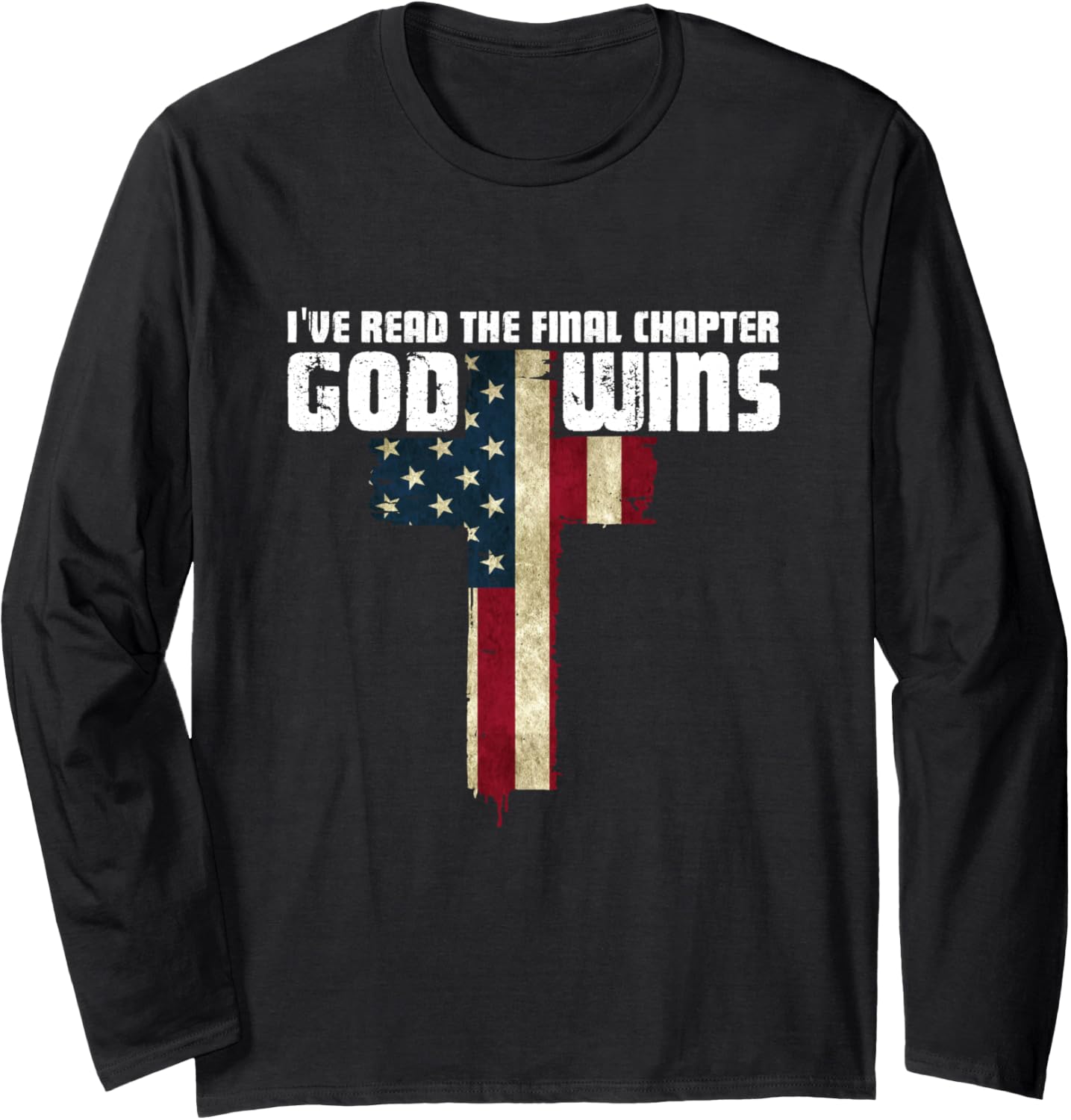 God Wins I Ve Read The Final Chapter Christian Faith Lover Long Sleeve