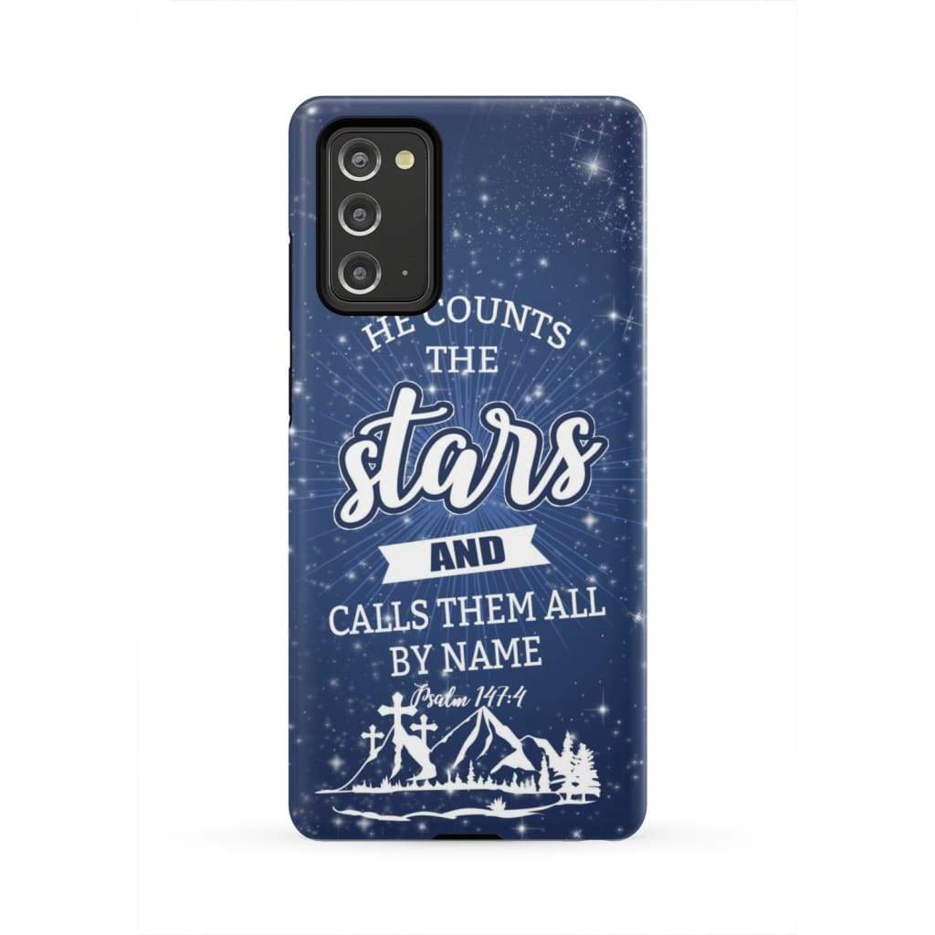 He Counts The Stars And Calls Them All By Name Psalm 1474 Phone Case - Bible Verse Phone Cases Samsung