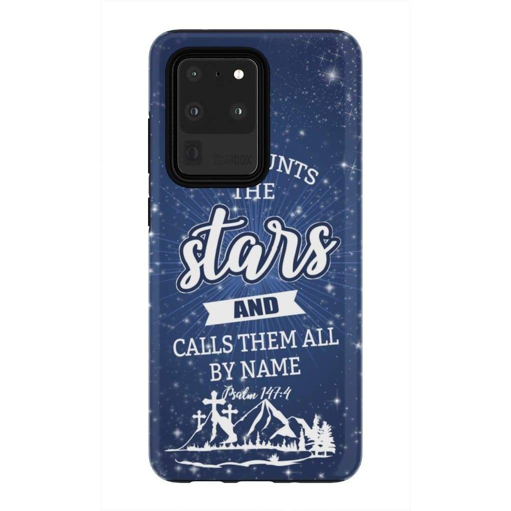 He Counts The Stars And Calls Them All By Name Psalm 1474 Phone Case - Bible Verse Phone Cases Samsung