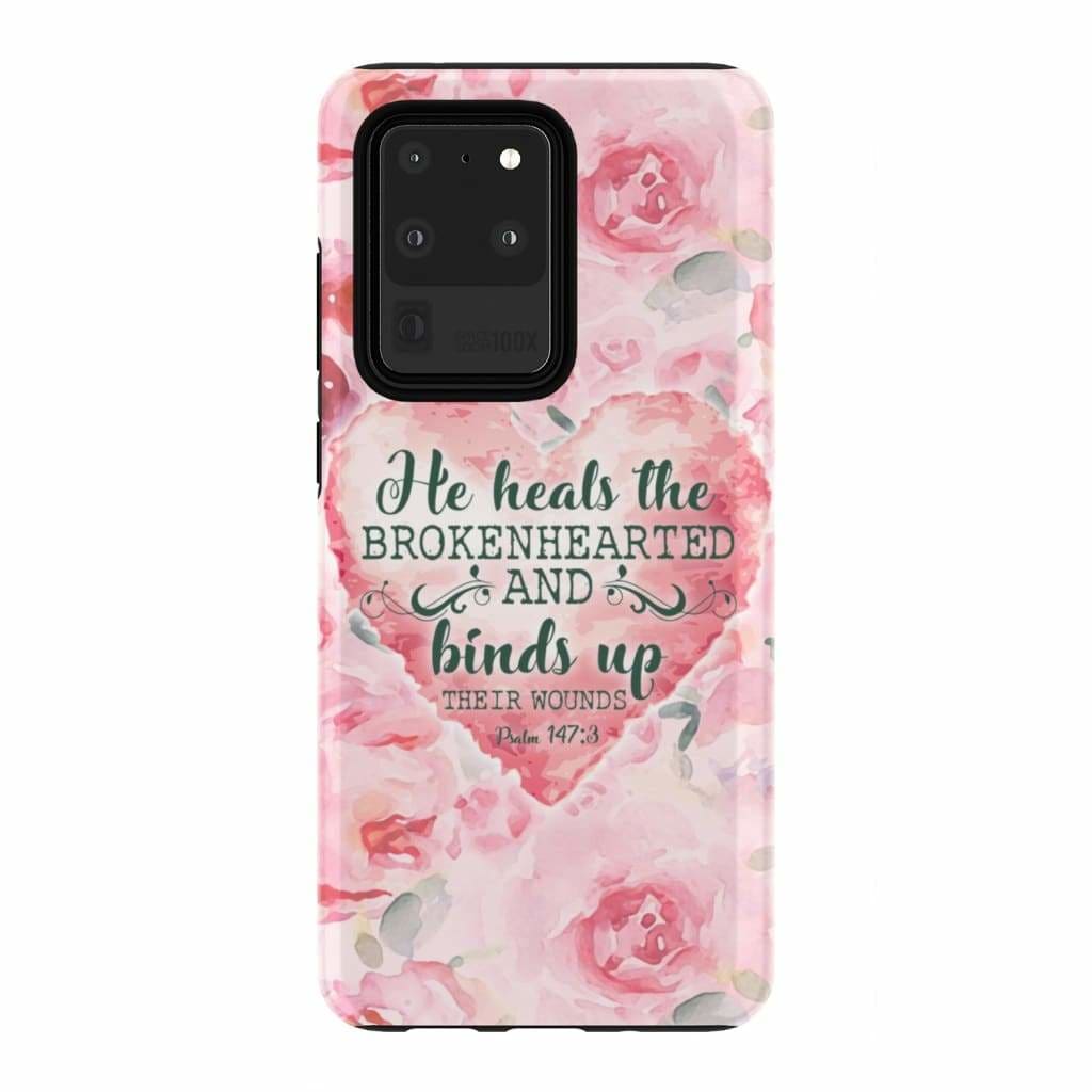 He Heals The Brokenhearted Psalm 1473 Bible Verse Phone Case - Bible Verse Phone Cases Samsung