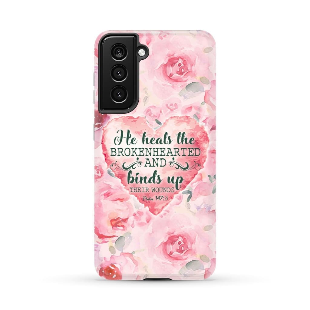 He Heals The Brokenhearted Psalm 1473 Bible Verse Phone Case - Bible Verse Phone Cases Samsung