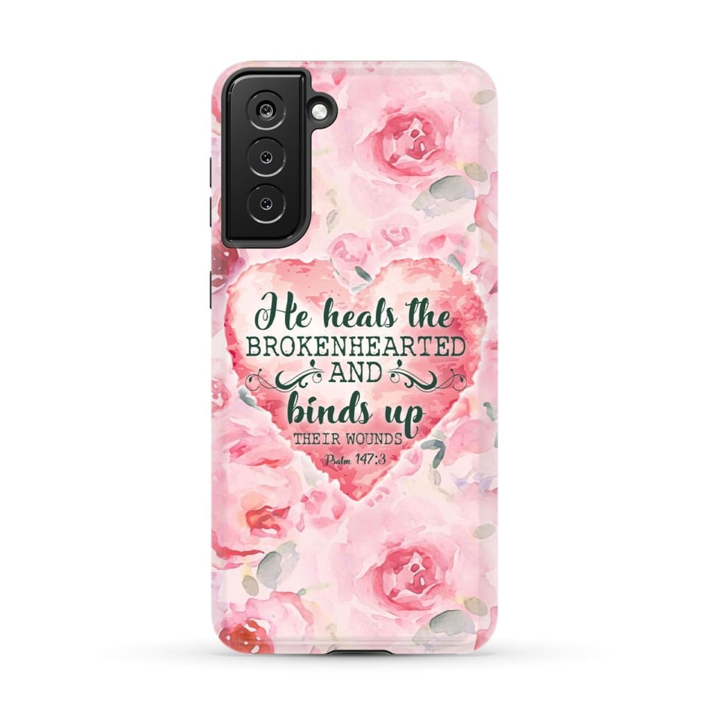 He Heals The Brokenhearted Psalm 1473 Bible Verse Phone Case - Bible Verse Phone Cases Samsung