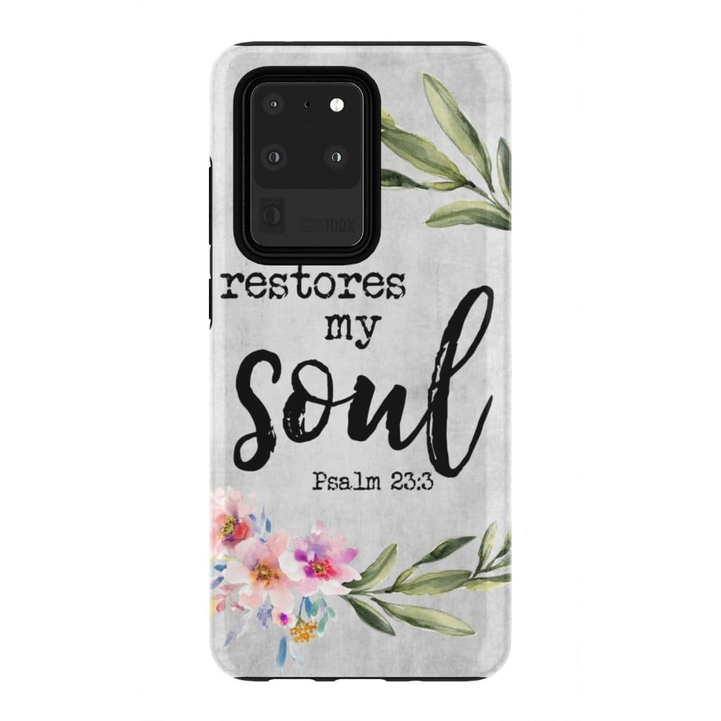 He Restores My Soul Psalm 233 Bible Verse Phone Case - Bible Verse Phone Cases Samsung