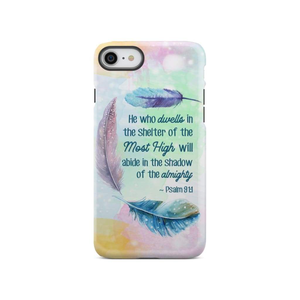 He Who Dwells In The Shelter Of The Most High Psalm 911 Bible Verse Phone Case - Bible Verse Phone Cases Samsung