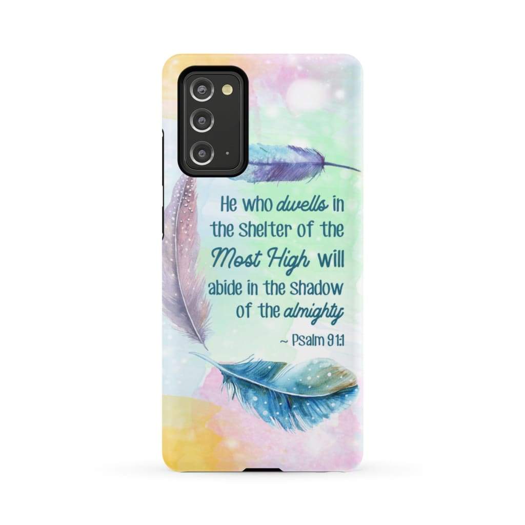 He Who Dwells In The Shelter Of The Most High Psalm 911 Bible Verse Phone Case - Bible Verse Phone Cases Samsung