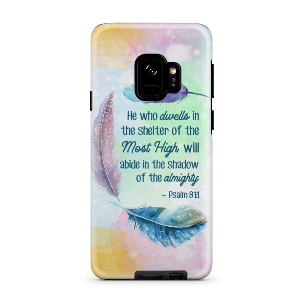 He Who Dwells In The Shelter Of The Most High Psalm 911 Bible Verse Phone Case - Bible Verse Phone Cases Samsung