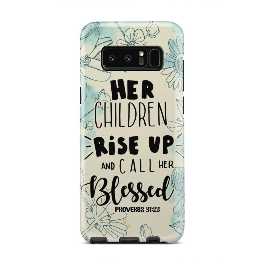 Her Children Rise Up And Call Her Blessed Proverbs 3128 Bible Verse Phone Case - Bible Verse Phone Cases Samsung