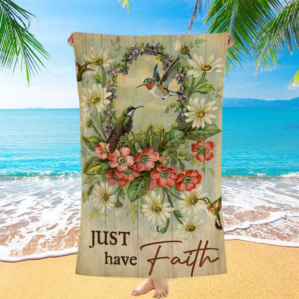 Hummingbird Flower Wreath Just Have Faith Beach Towel, Christian Beach Towel, Christian Gift, Gift For Women