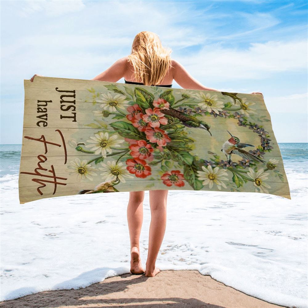 Hummingbird Flower Wreath Just Have Faith Beach Towel, Christian Beach Towel, Christian Gift, Gift For Women