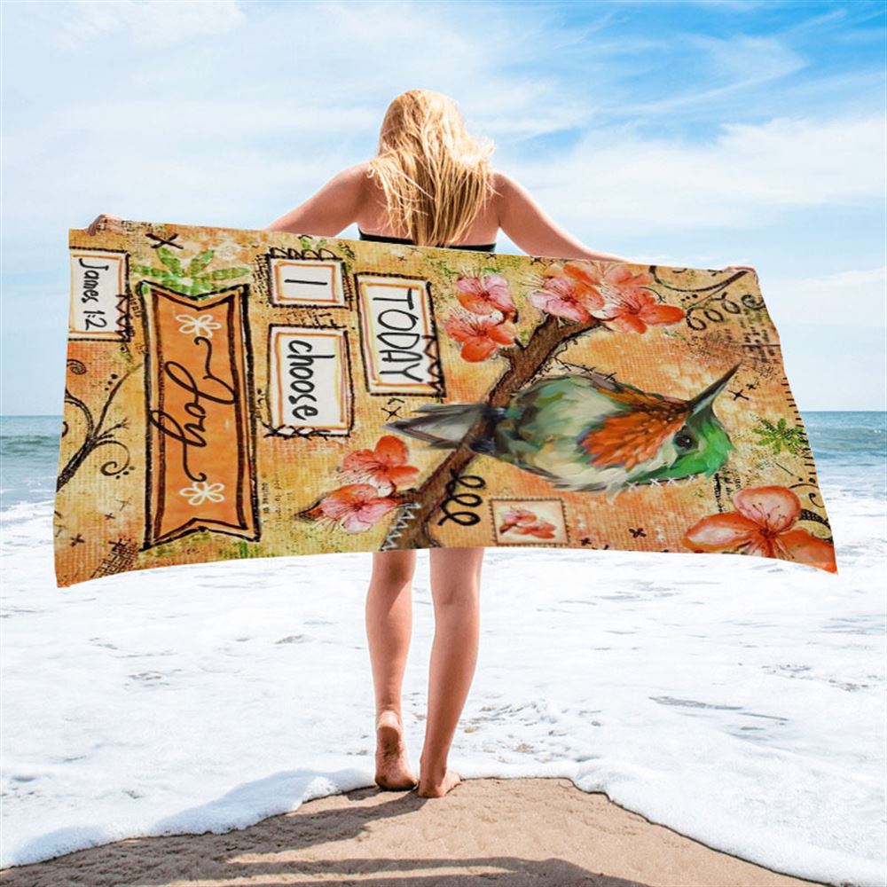 Hummingbird Spring Flower Today I Choose Joy Beach Towel, Christian Beach Towel, Christian Gift, Gift For Women