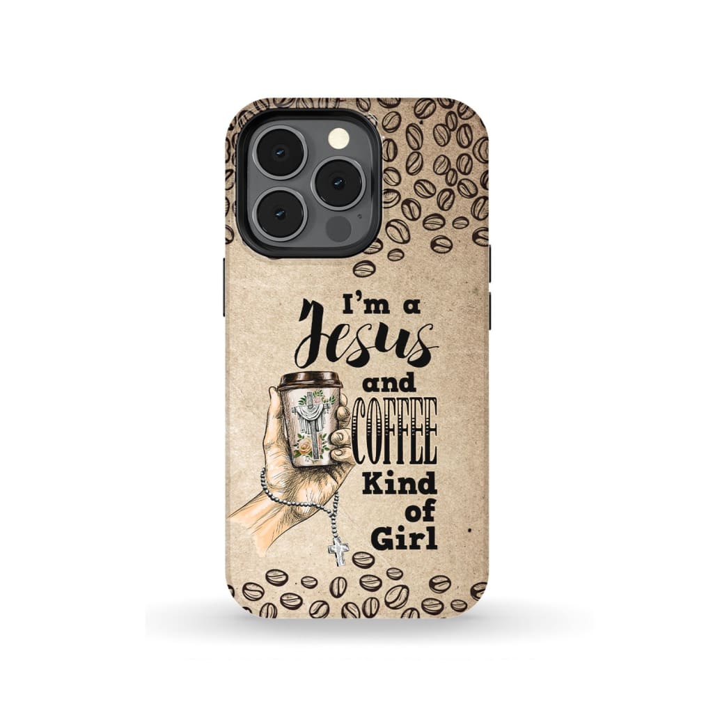 I Am A Jesus And Coffee Kind Of Girl Phone Case - Inspirational Bible Scripture iPhone Cases