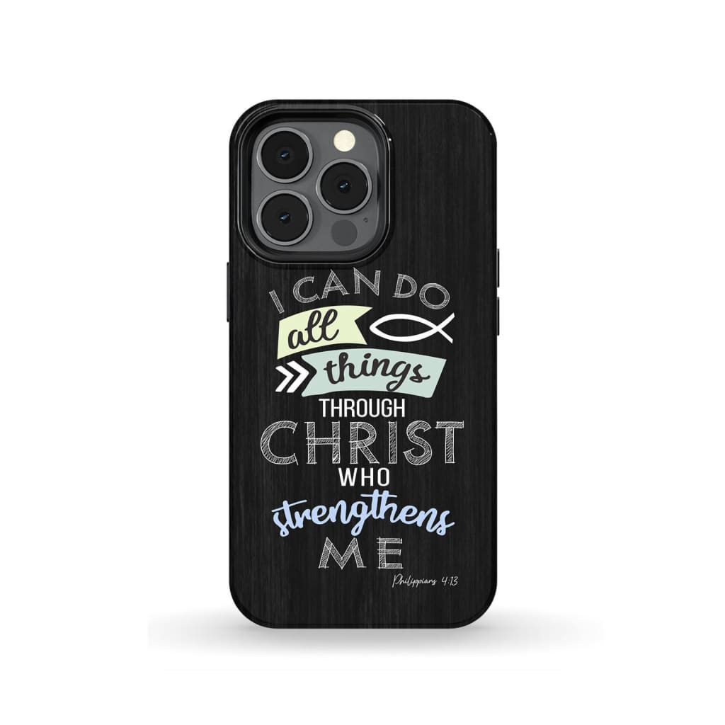 I Can Do All Things Through Christ Philippians 413 Bible Verse Phone Case - Inspirational Bible Scripture iPhone Cases