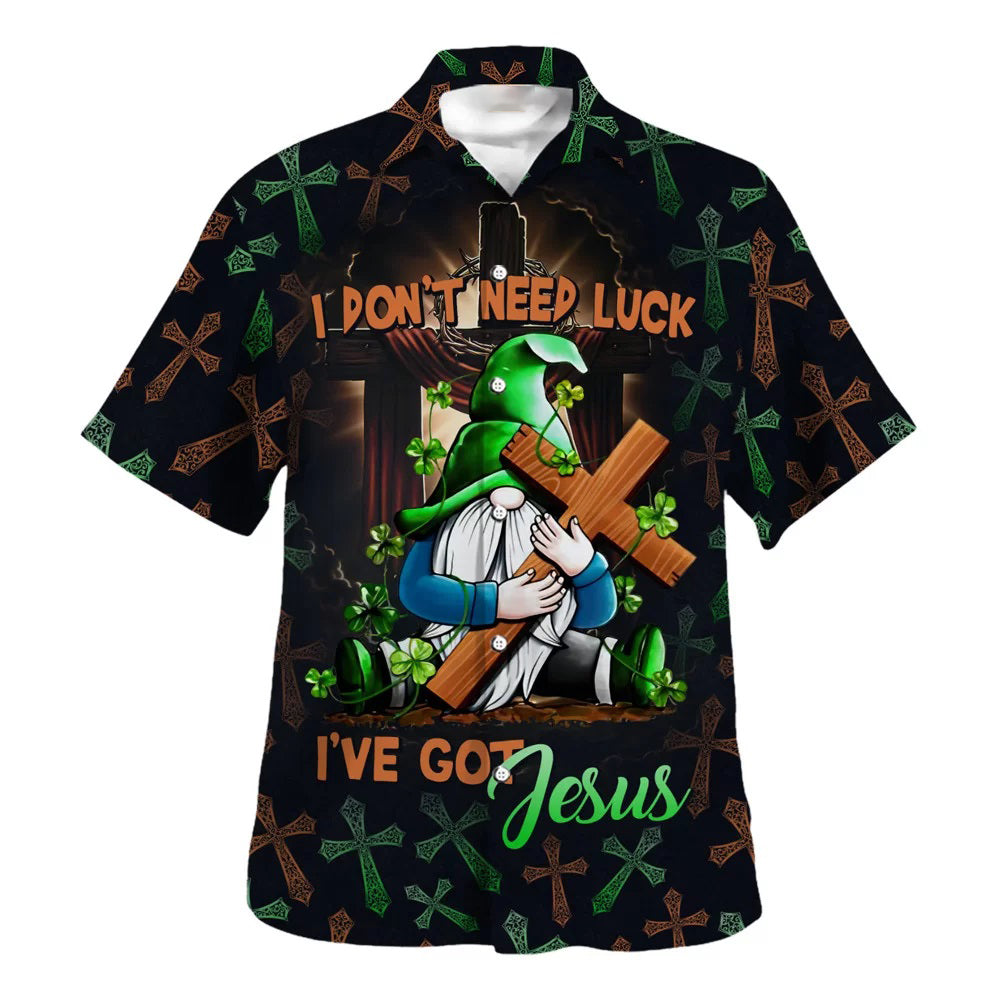 I Don't Need Luck I've Got Jesus Gnome Patrick Day Hawaiian Shirt - Christian Hawaiian Shirt - Religious Hawaiian Shirts