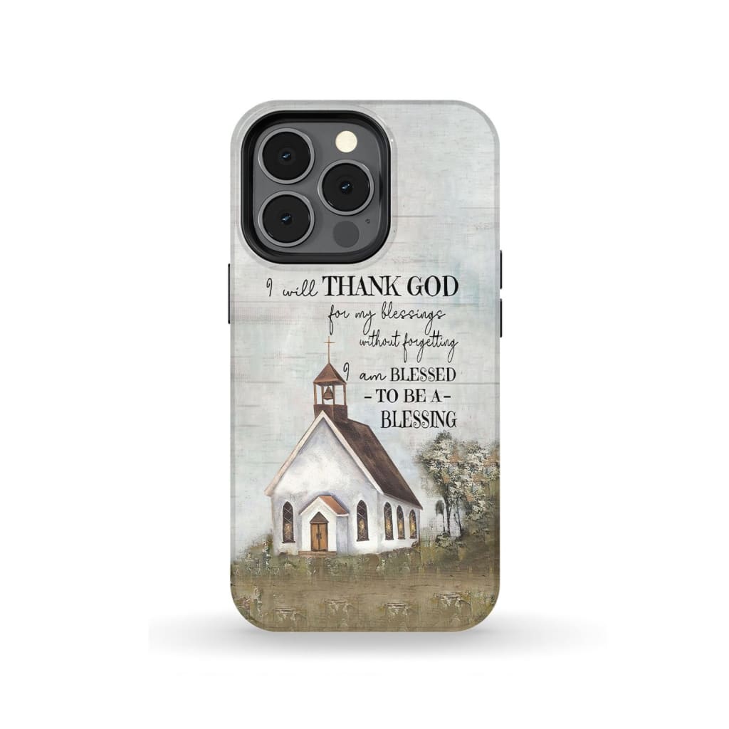 I Will Thank God For My Blessings Phone Case - Inspirational Bible Scripture iPhone Cases