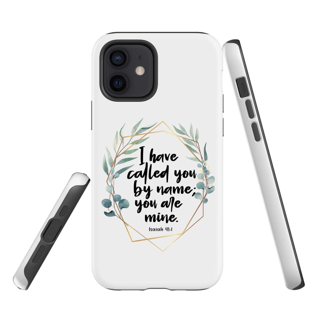 I have called you by name you are mine Isaiah 431 phone case - Bible Verse IPhone & Samsung Cases