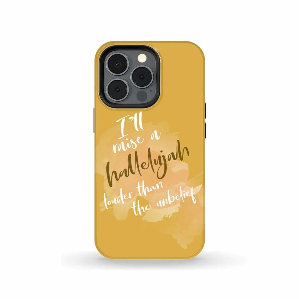 I'll Raise A Hallelujah Phone Case - Christian Phone Cases - Religious Phone Case