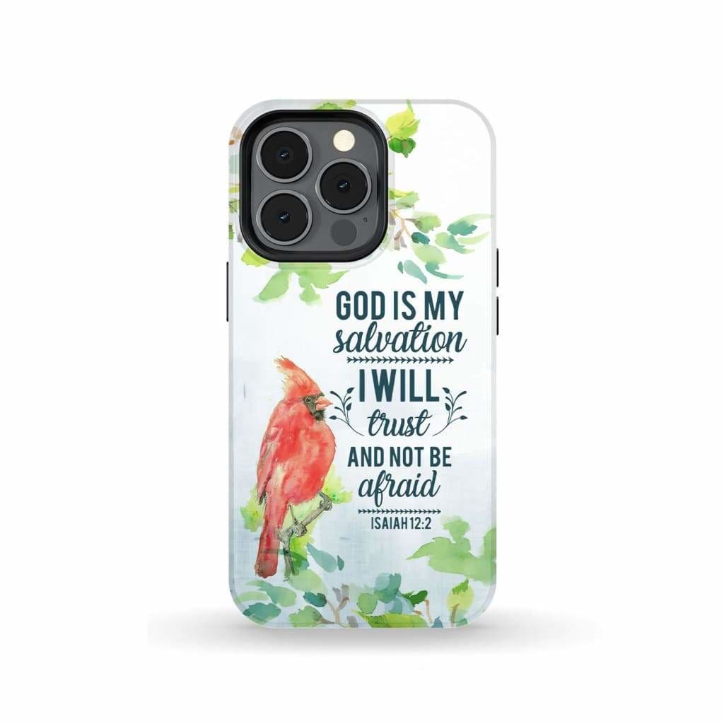 Isaiah 122 God Is My Salvation Cardinal Phone Case - Bible Verse Phone Cases - Iphone Samsung Phone Case