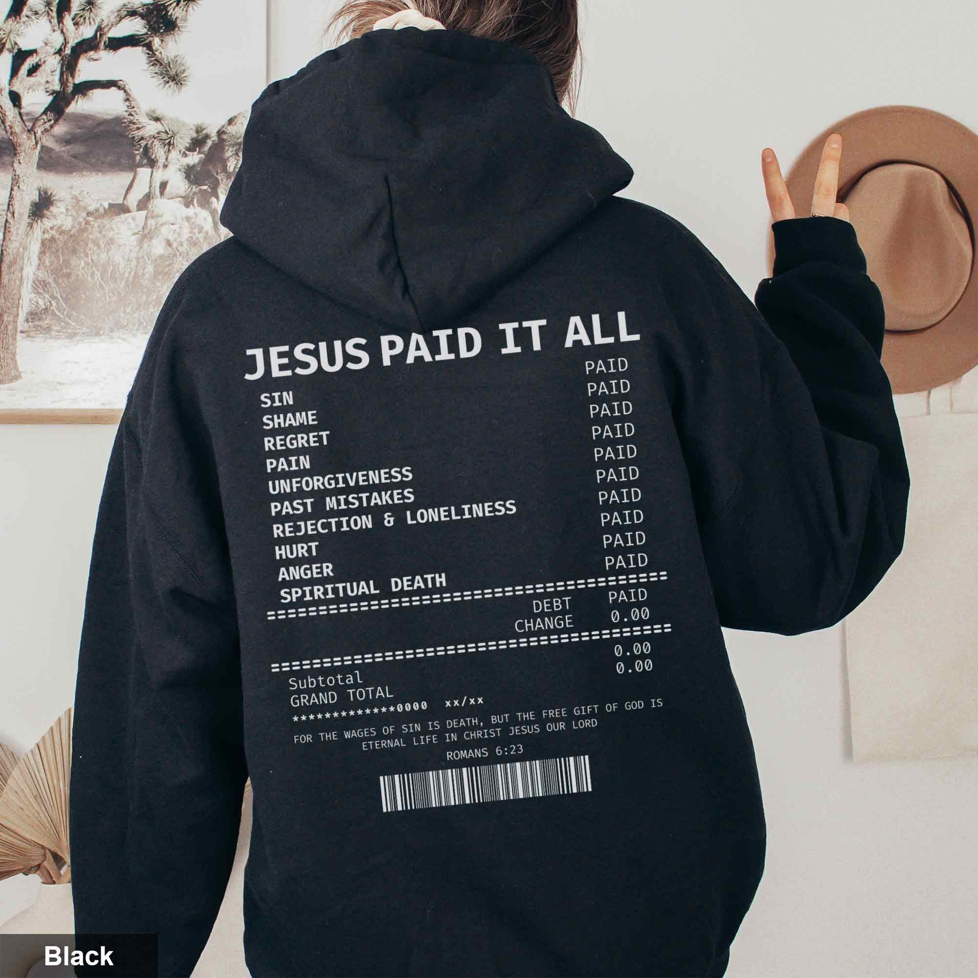 Jesus Paid It All Receipt Hoodie Bible Verse Hoodie Trendy Christian Hoodie Scripture Hoodie Christian Apparel Jesus Merch Faith Based Gift