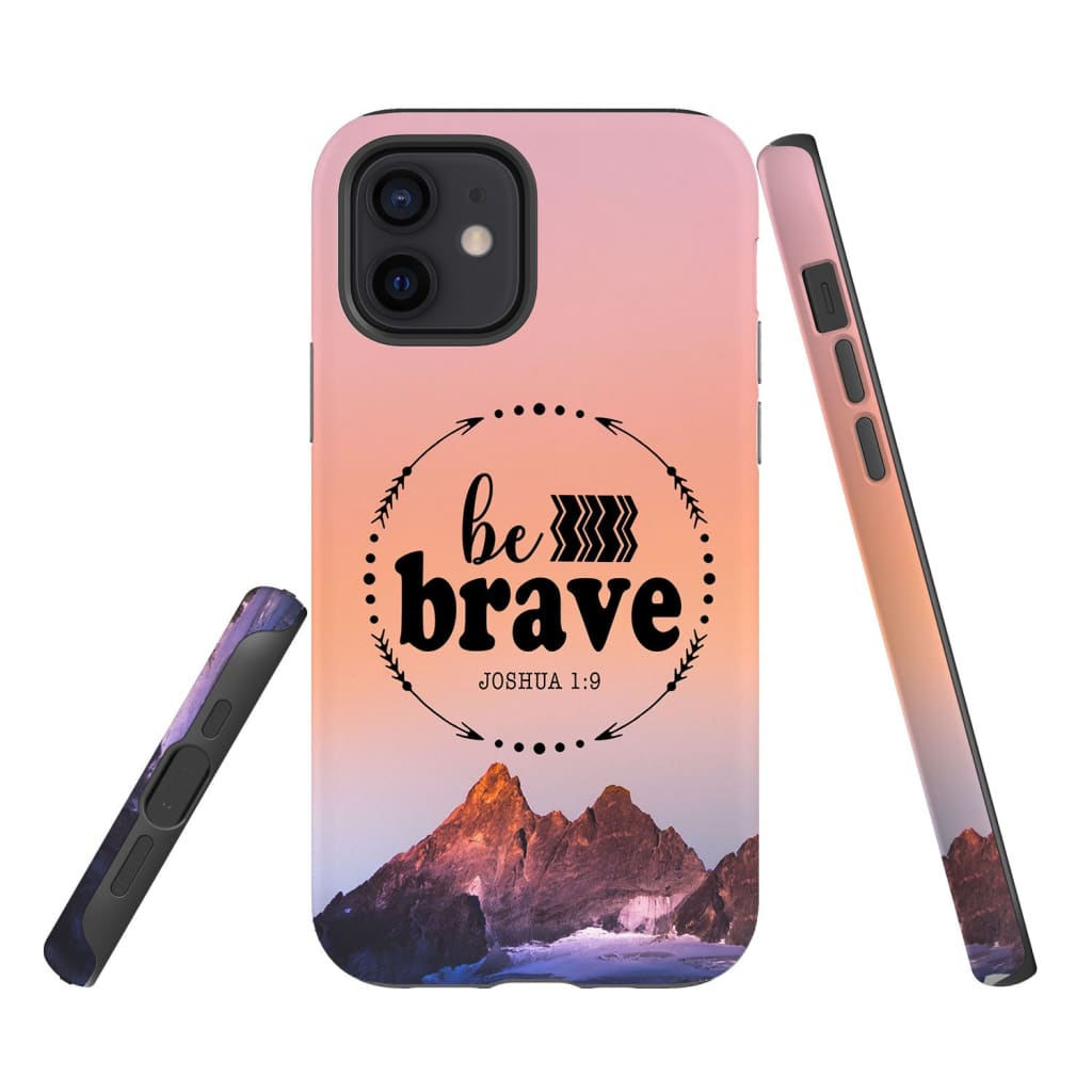 Joshua 19 Be Brave Phone Case - Inspirational Bible Scripture iPhone Cases