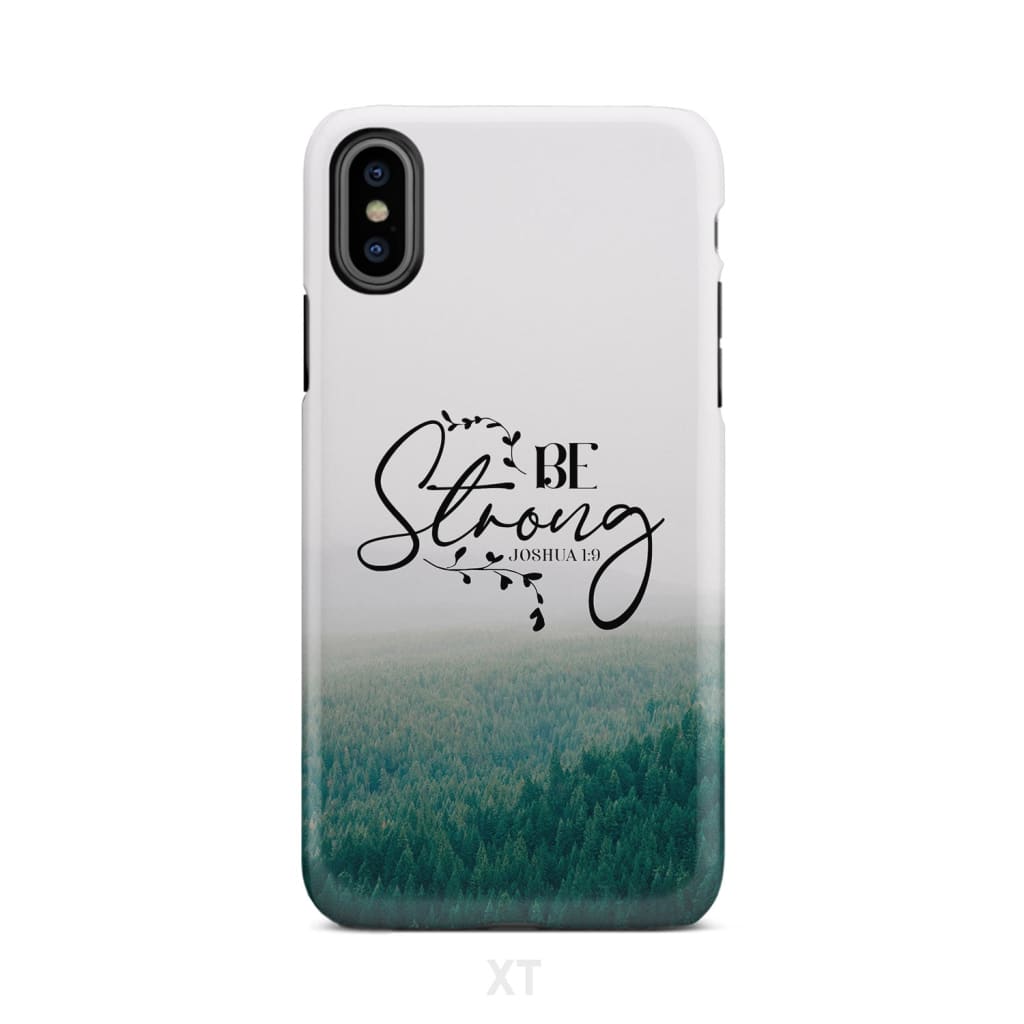 Joshua 19 Be Strong Phone Case - Christian Gifts for Women