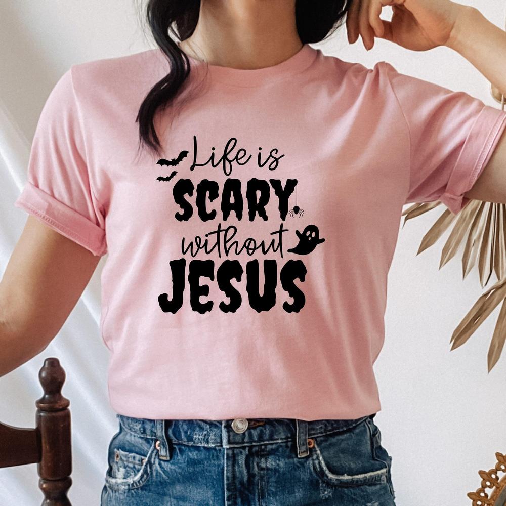 Life Is Scary Without Jesus Christian Halloween Shirt, Fall Religious Shirt, Faith Based Shirt, Christian Apparel