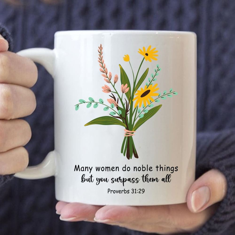 Many Women Do Noble Things, But You Surpass Them All Proverbs 3129 Coffee Mug, Christian Mug, Bible Mug, Faith Gift, Encouragement Gift