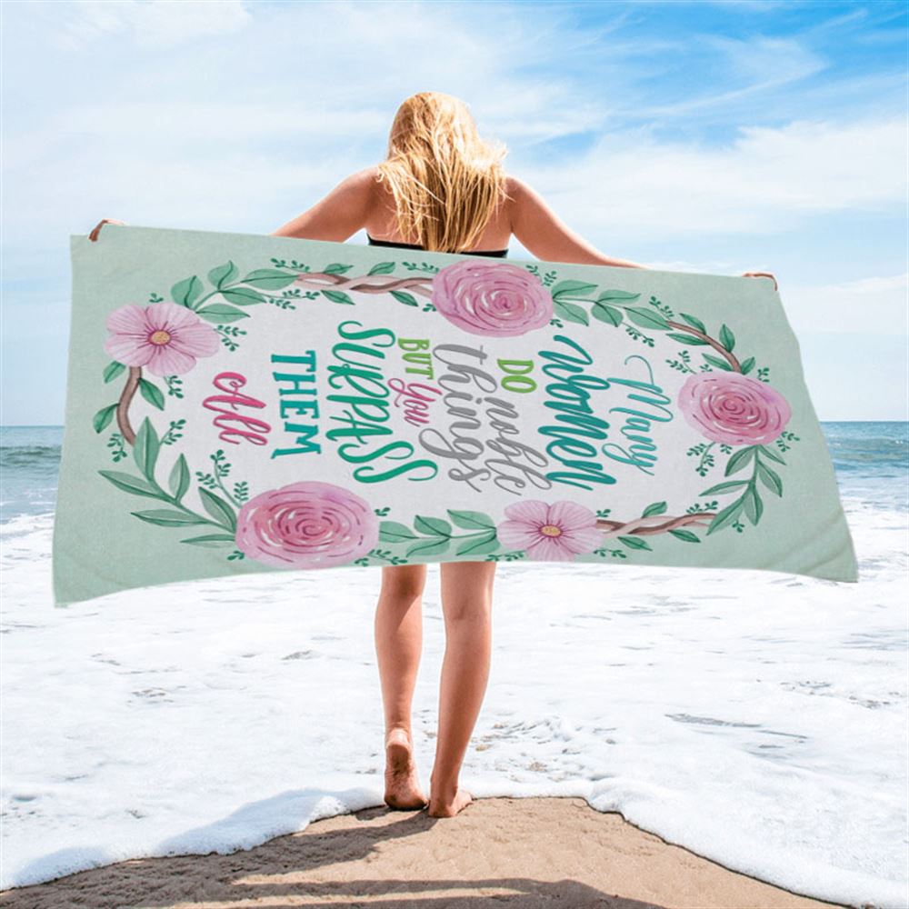 Many Women Do Noble Things Proverbs 3129 Beach Towel - Christian Beach Towel - Religious Beach Towel