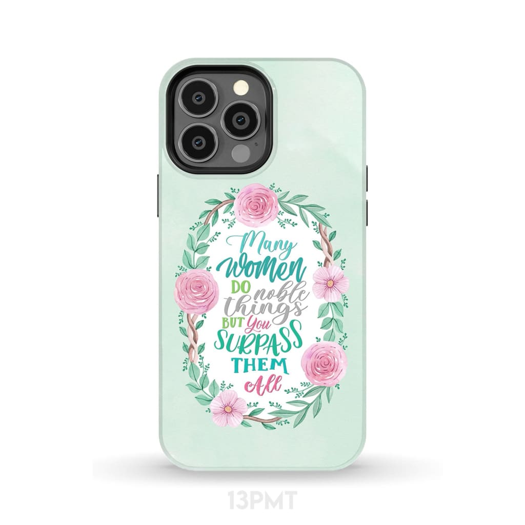 Many Women Do Noble Things Proverbs 3129 Phone Case - Inspirational Bible Scripture iPhone Cases