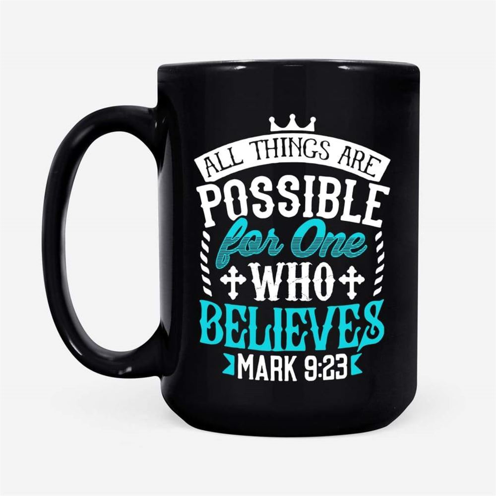 Mark 923 All Things Are Possible For Believers, Bible Verse, Christian Coffee Mug, Christian Mug, Bible Mug, Faith Gift, Encouragement Gift