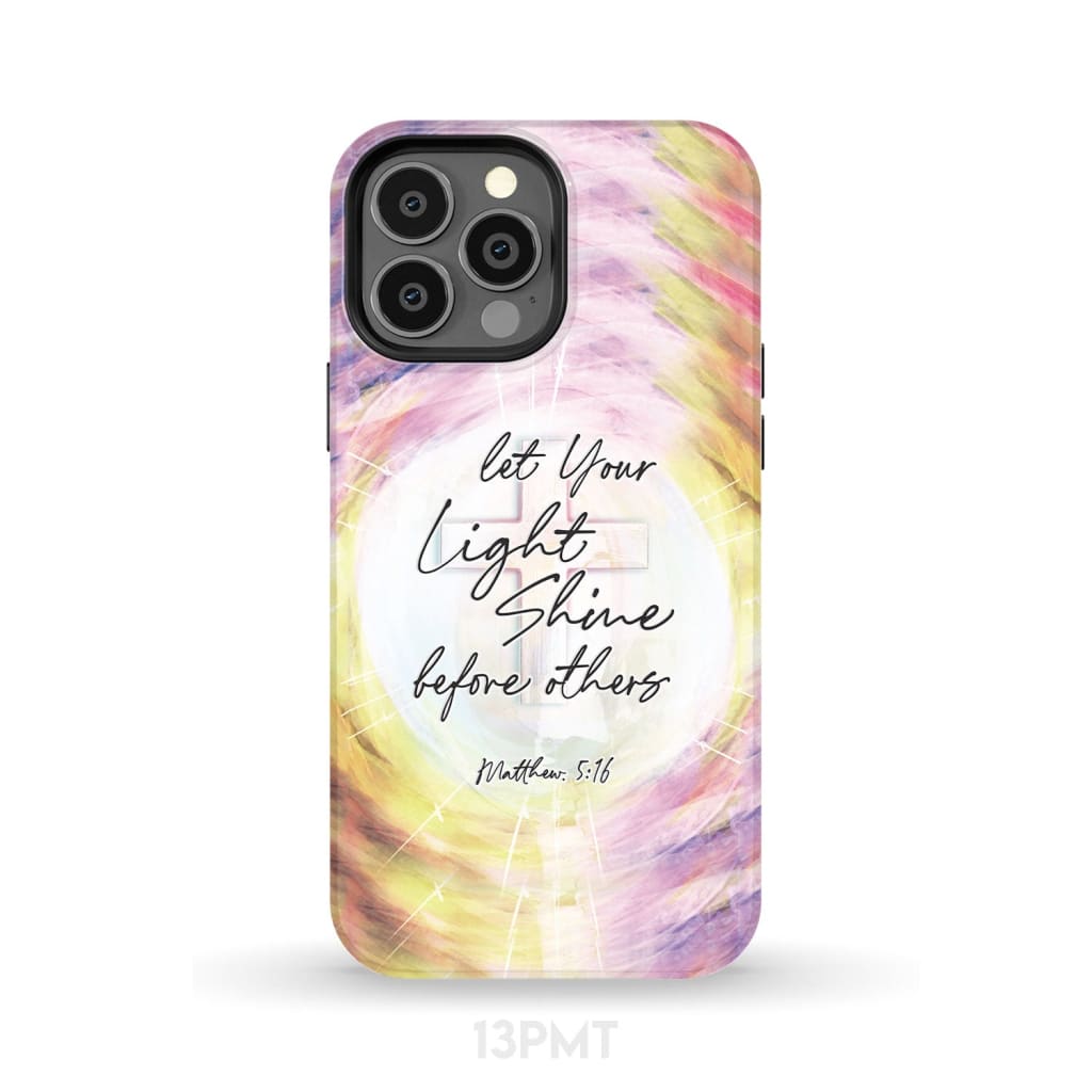 Matthew 516 Let Your Light Shine Before Others Phone Case - Inspirational Bible Scripture iPhone Cases