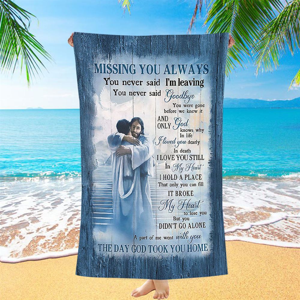 Missing You Always Beach Towel - Jesus Christ Hugging Man In Heaven Beach Towel - Christian Beach Towel - Religious Beach Towel