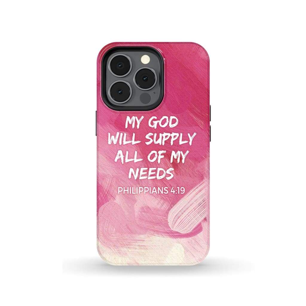 My God Will Supply All Of My Needs Philippians 419 Phone Case - Inspirational Bible Scripture iPhone Cases