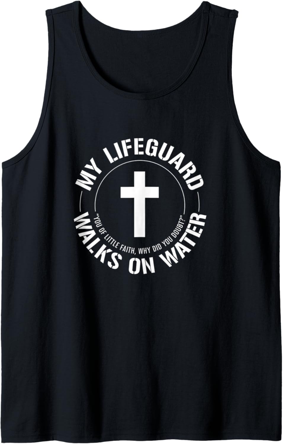 My Lifeguard Walks on Water - Funny Christian Tank Top