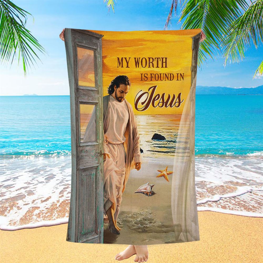 My Worth Is Found In Jesus God Beach Towel - Jesus Christ Beach Towel - Christian Beach Towel