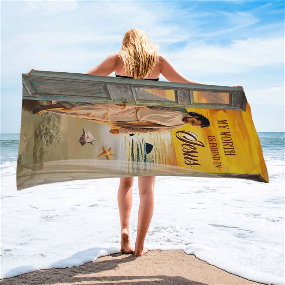 My Worth Is Found In Jesus God Beach Towel - Jesus Christ Beach Towel - Christian Beach Towel